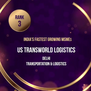 US Transworld Logistics Ranked as 3rd Fastest Growing MSME in India 2021 by ETRise